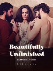 Beautifully Unfinished（BEAUTIFUL SERIES）