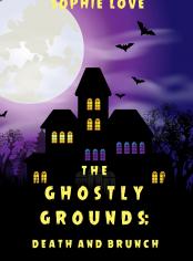 The Ghostly Grounds: Death and Brunch (A Canine Casper Cozy Mystery—Book 2)